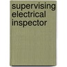 Supervising Electrical Inspector by Jack Rudman