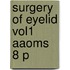 Surgery Of Eyelid Vol1 Aaoms 8 P