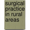 Surgical Practice in Rural Areas by Randall Zuckerman