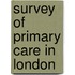 Survey Of Primary Care In London