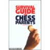 Survival Guide For Chess Parents by Tanya Paper Jones