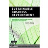 Sustainable Business Development door Rainey David L.