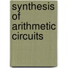 Synthesis of Arithmetic Circuits door Jean-Pierre Deschamps