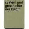 System Und Geschichte Der Kultur door Georg Grupp