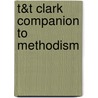 T&T Clark Companion To Methodism by Charles Yrigoyen