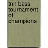Tnn Bass Tournament Of Champions by Miriam T. Timpledon