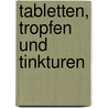 Tabletten, Tropfen Und Tinkturen door K.H. Rohm