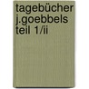 Tagebücher J.goebbels Teil 1/ii door Joseph Goebbels