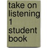 Take On Listening 1 Student Book door Nadia F. Scholnick
