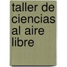 Taller de Ciencias Al Aire Libre by Graciela Caironi