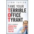 Tame Your Terrible Office Tyrant