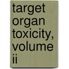 Target Organ Toxicity, Volume Ii door James Ed. Cohen