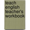 Teach English Teacher's Workbook by Adrian Doff