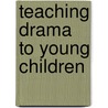 Teaching Drama to Young Children by Mem Fox