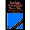 Teaching Five to Eight Year-Olds door Ralph Harper