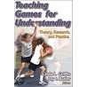 Teaching Games for Understanding by Linda L. Griffin