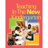 Teaching In The New Kindergarten