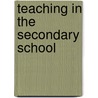 Teaching In The Secondary School door Tom V. Savage