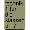 Technik 1 für die Klassen 5 - 7 by Siegfried Henzler