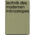 Technik Des Modernen Mikroskopes