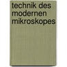 Technik Des Modernen Mikroskopes by Wilhelm Kaiser