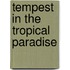 Tempest In The Tropical Paradise