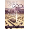 Temple of God Made Without Hands by James Wuthrich