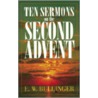Ten Sermons on the Second Advent door Ethelbert W. Bullinger