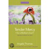 Tender Mercy for a Mother's Soul by Angela Thomas