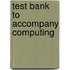 Test Bank to Accompany Computing