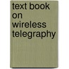 Text Book on Wireless Telegraphy door Rupert Stanley