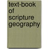 Text-Book Of Scripture Geography door Anonymous Anonymous