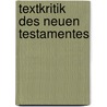 Textkritik Des Neuen Testamentes door Caspar Rene Gregory