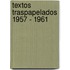 Textos Traspapelados 1957 - 1961