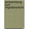 Textsammlung zum Migrationsrecht door Onbekend