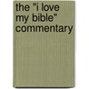 The "I Love My Bible" Commentary by Jean Heizer