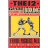 The 12 Greatest Rounds Of Boxing by Ferdie Pacheco