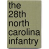 The 28th North Carolina Infantry door Frances H. Casstevens
