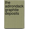 The Adirondack Graphite Deposits by Harold Lattimore Alling