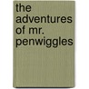 The Adventures of Mr. Penwiggles door Jerry Robson Sr.