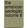 The American Geologist, Volume 8 by Unknown