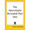 The Apocalypse Revealed Part One door Emanuel Swedenborg