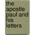 The Apostle Paul and His Letters