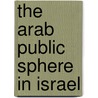 The Arab Public Sphere in Israel by Amal Jamal