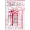 The Architecture Of Michelangelo door James S. Ackerman