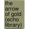 The Arrow Of Gold (Echo Library) door Joseph Connad