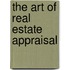 The Art Of Real Estate Appraisal