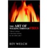 The Art Of Walking Through Fires door Bev Welch