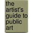 The Artist's Guide To Public Art