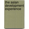 The Asian Development Experience by Seiji Naya